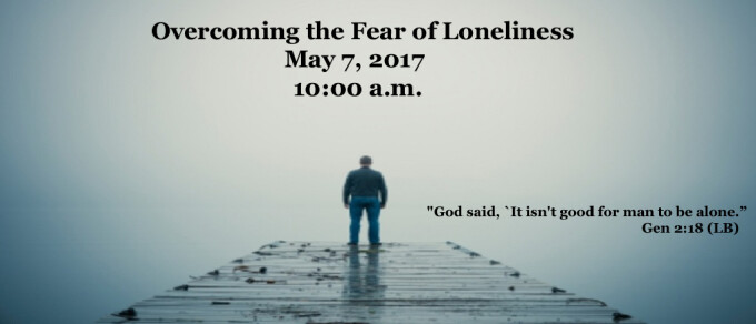 Overcoming The Fear Of Loneliness