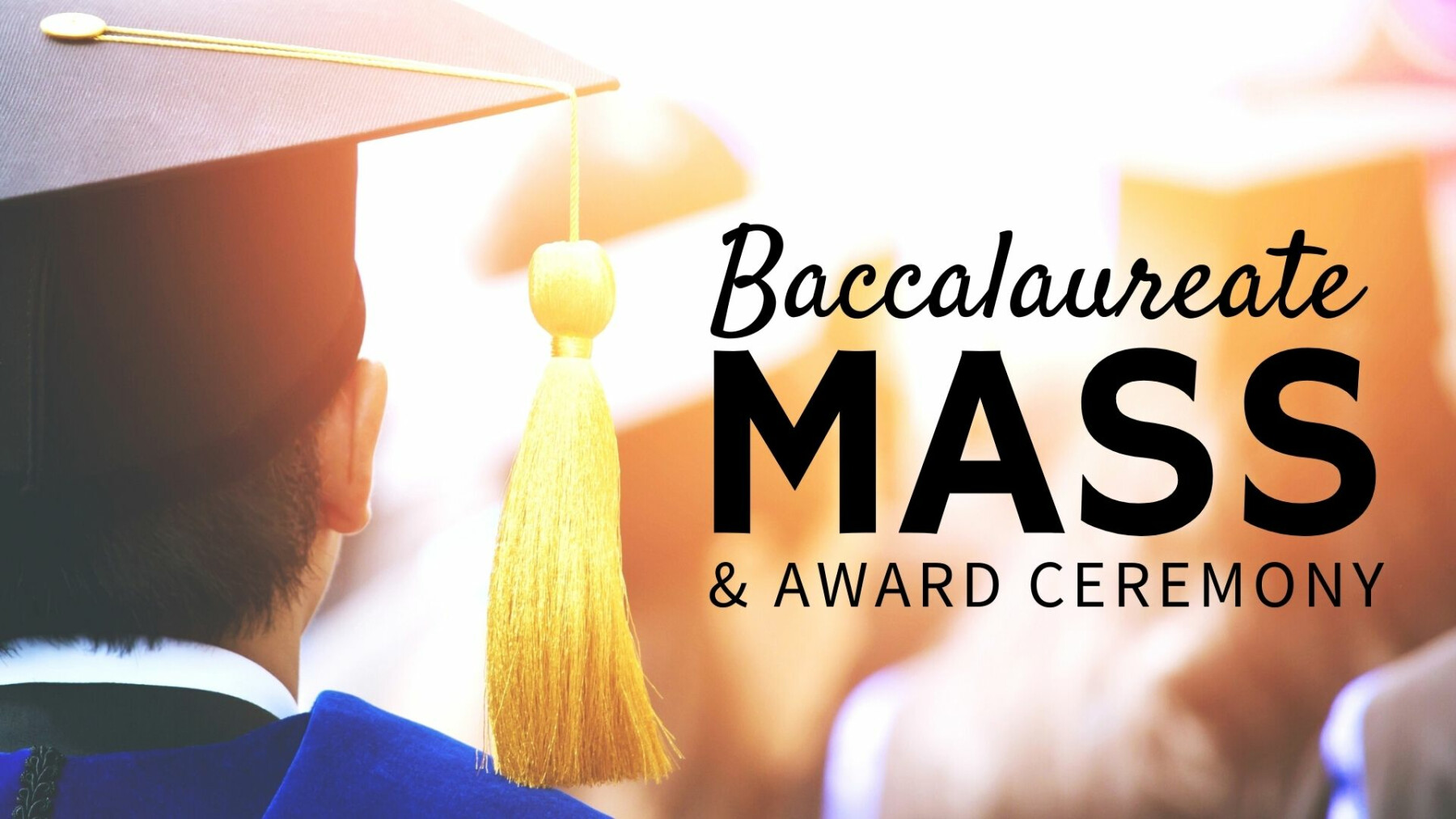 Baccalaureate Mass & Award Ceremony