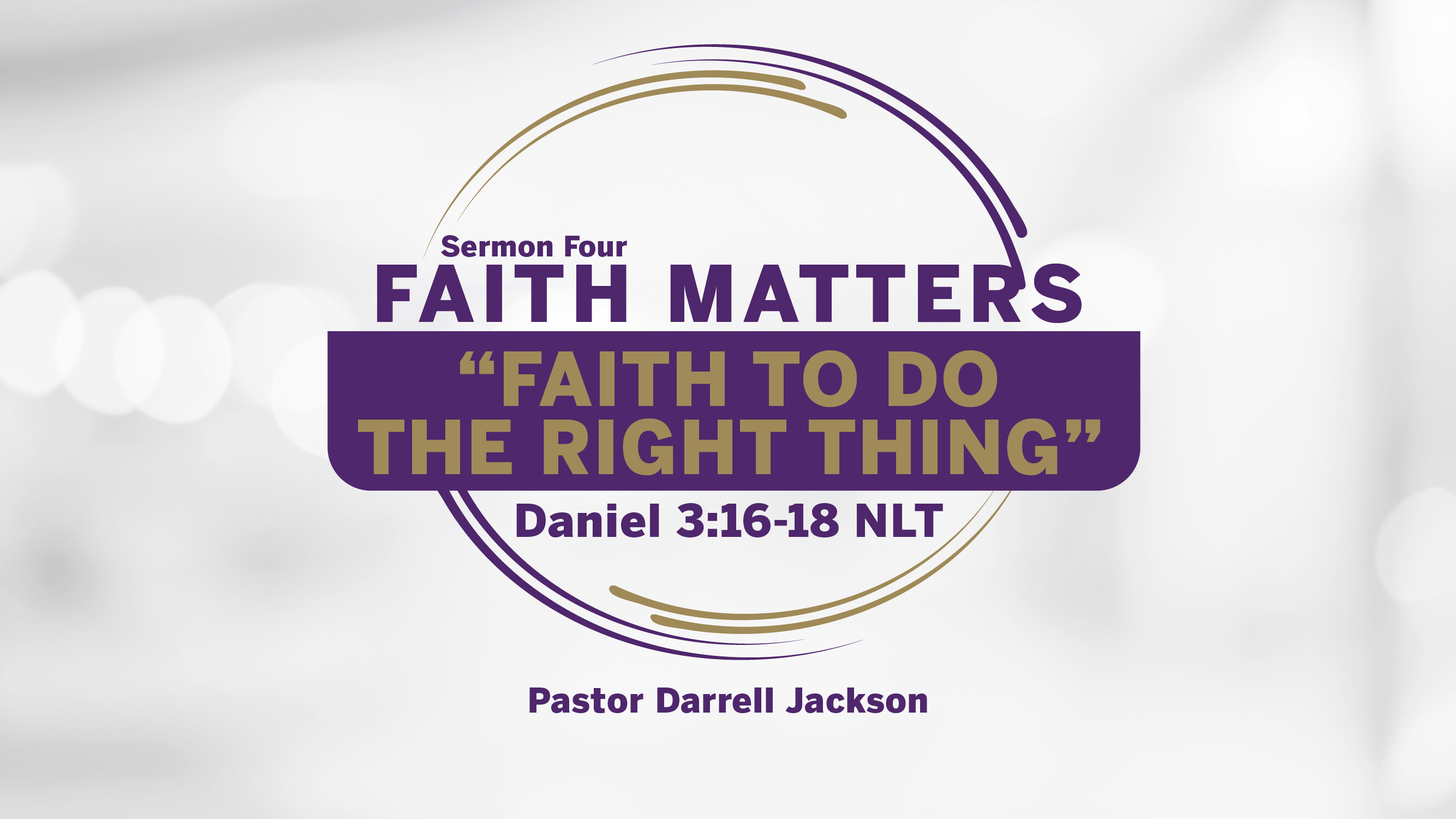 "Faith to Do the Right Thing."