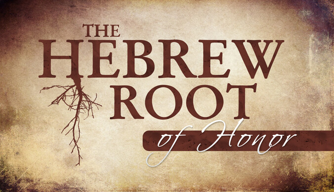 the-hebrew-root-of-honor