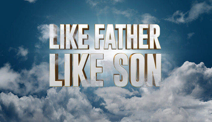 LIKE FATHER LIKE SON