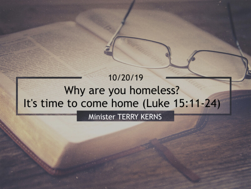Why are you homeless? It's time to come home