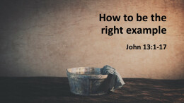 How to be the RIGHT example