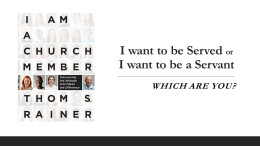 I want to be Served or I want to be a Servant; which are you?