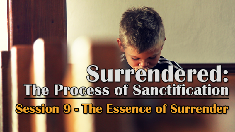 The Essence of Surrender - Session 9 (4/2/17)