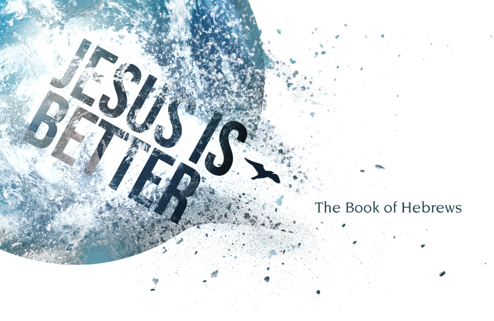 Jesus Is Better: Hebrews 2
