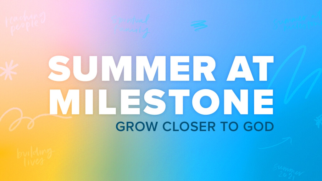 Summer at Milestone 2022