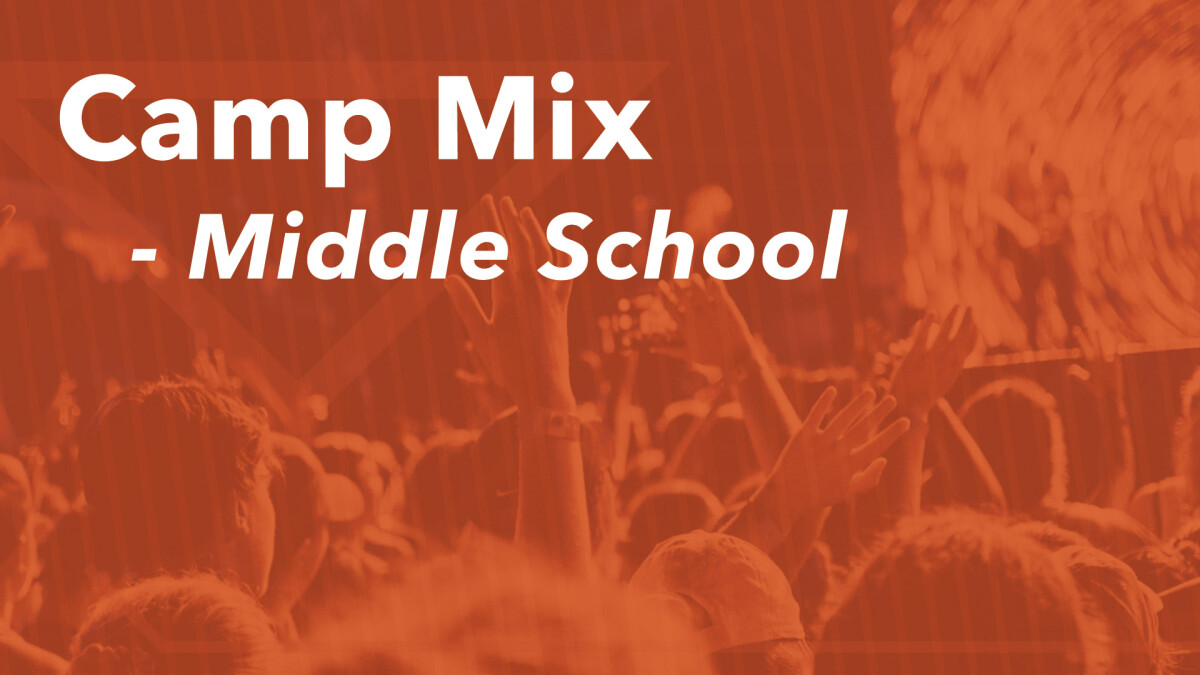 Camp Mix (Middle School)