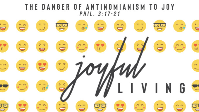 The Danger of Antinomianism to Joy
