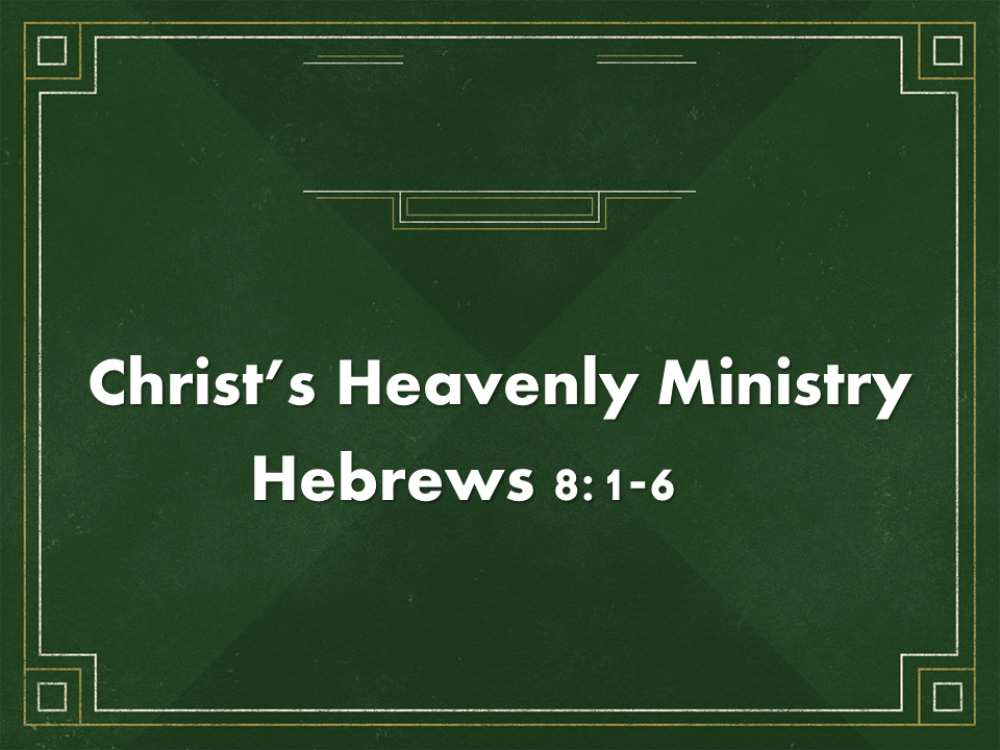 Christ's Heavenly Ministry | Sermons | FBC Fairborn