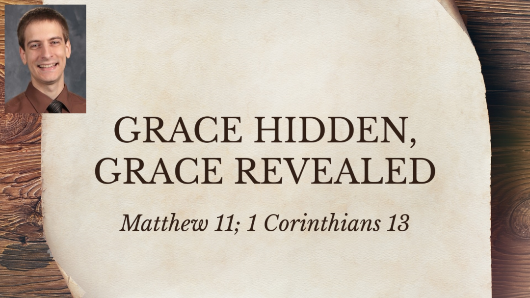 Grace Hidden, Grace Revealed