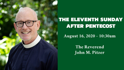 The Eleventh Sunday after Pentecost - 10:30am
