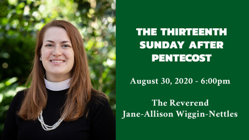 The Thirteenth Sunday after Pentecost - 6:00pm