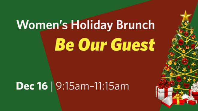 9:15am "Be Our Guest" Holiday Brunch