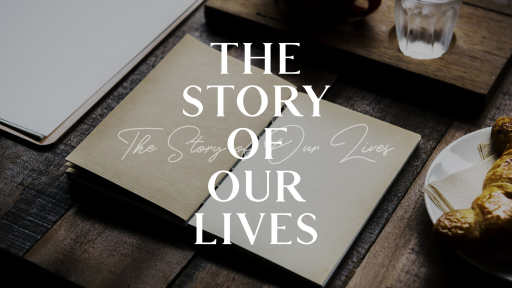 The Story of Our Lives