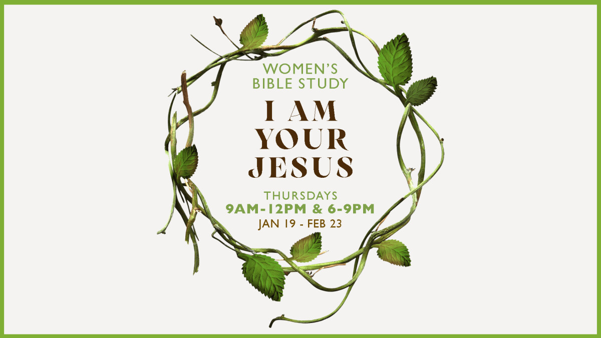 Women's Bible Study - I Am Your Jesus