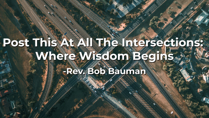 Post This At All The Intersections: Where Wisdom Begins