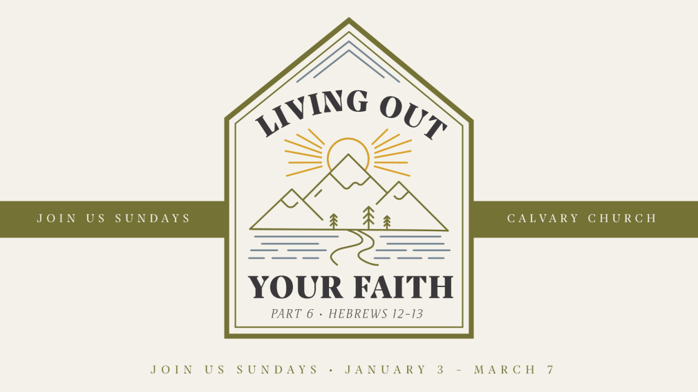 "Living Out Your Faith" - Sunday Series