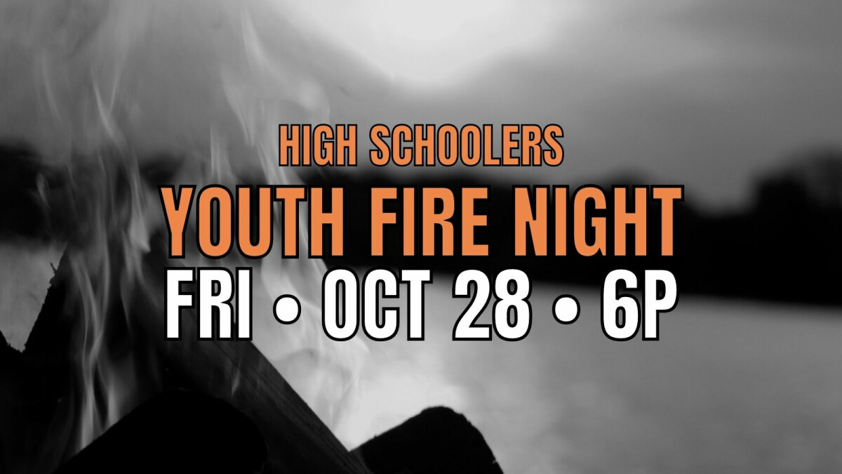 Victory Youth Fire + Food Night (High Schoolers)