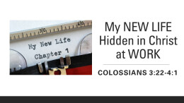 My NEW Life Hidden in Christ at WORK