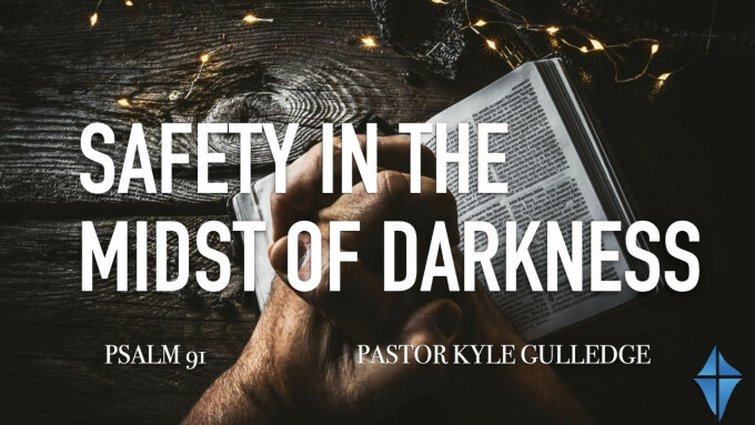 Safety in the Midst of Evil -- Psalm 91