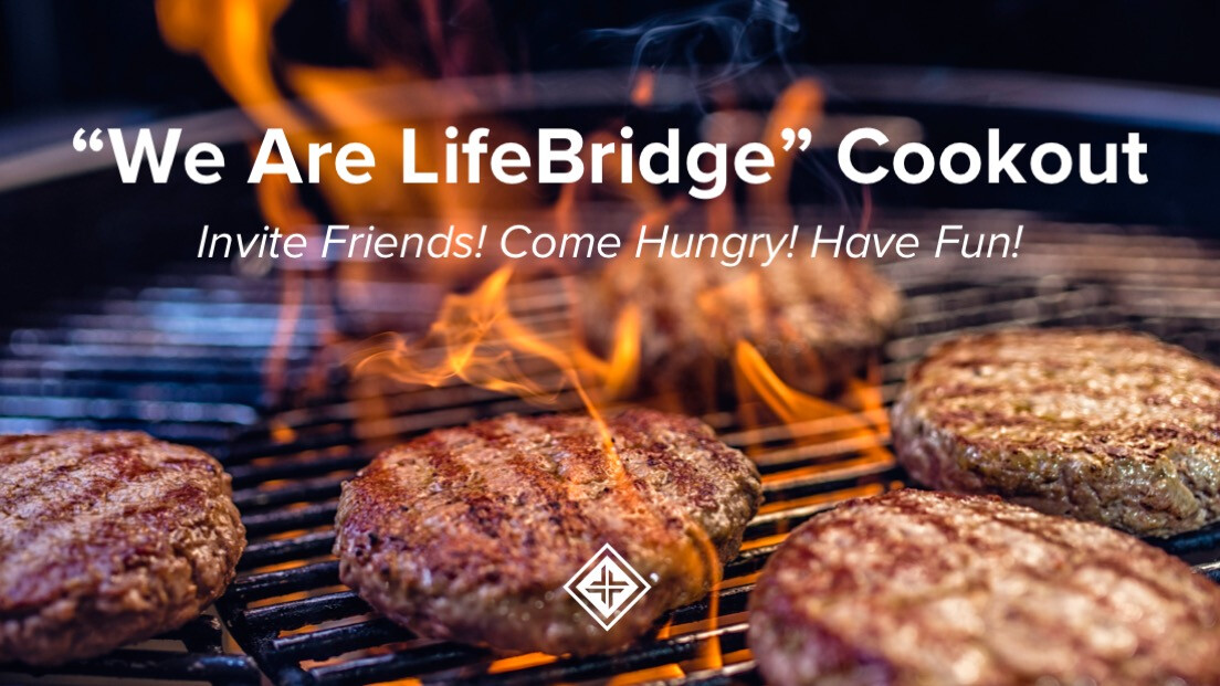 "We Are LifeBridge" Cookout