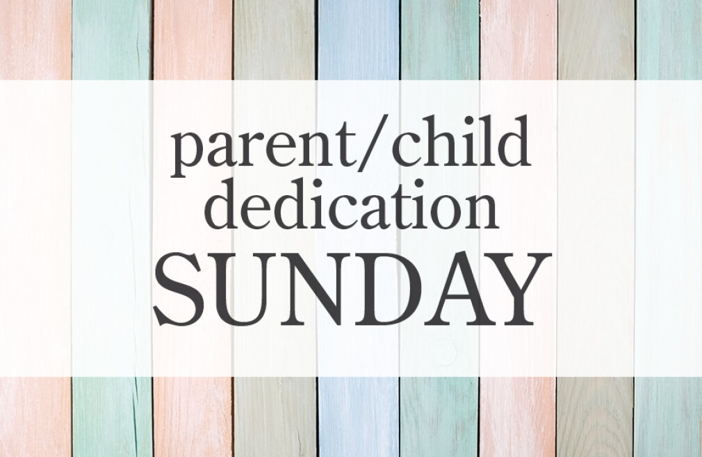 Parent & Child Dedication