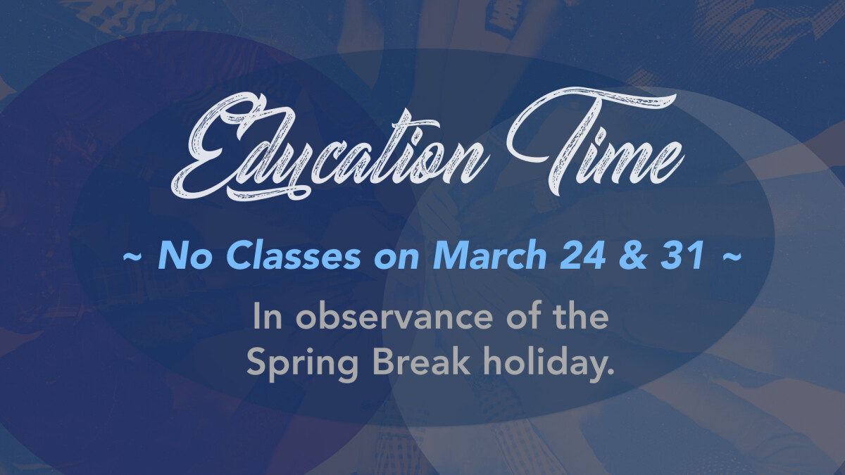 No Education Time Classes - March 24 & 31