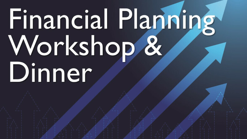 Financial Planning Workshop & Dinner
