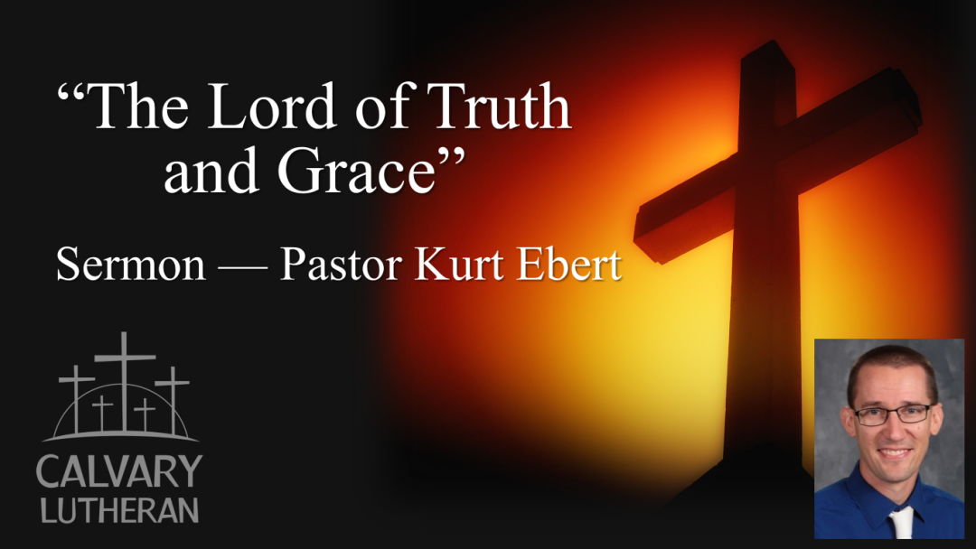 The Lord of Truth and Grace