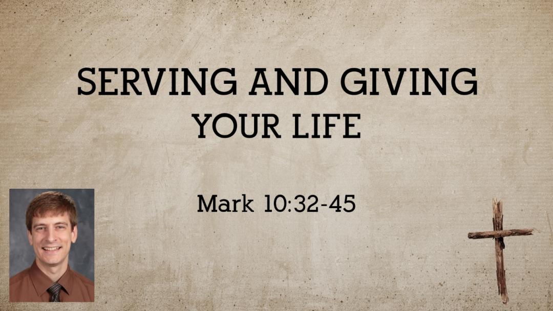 Serving and Giving Your Life
