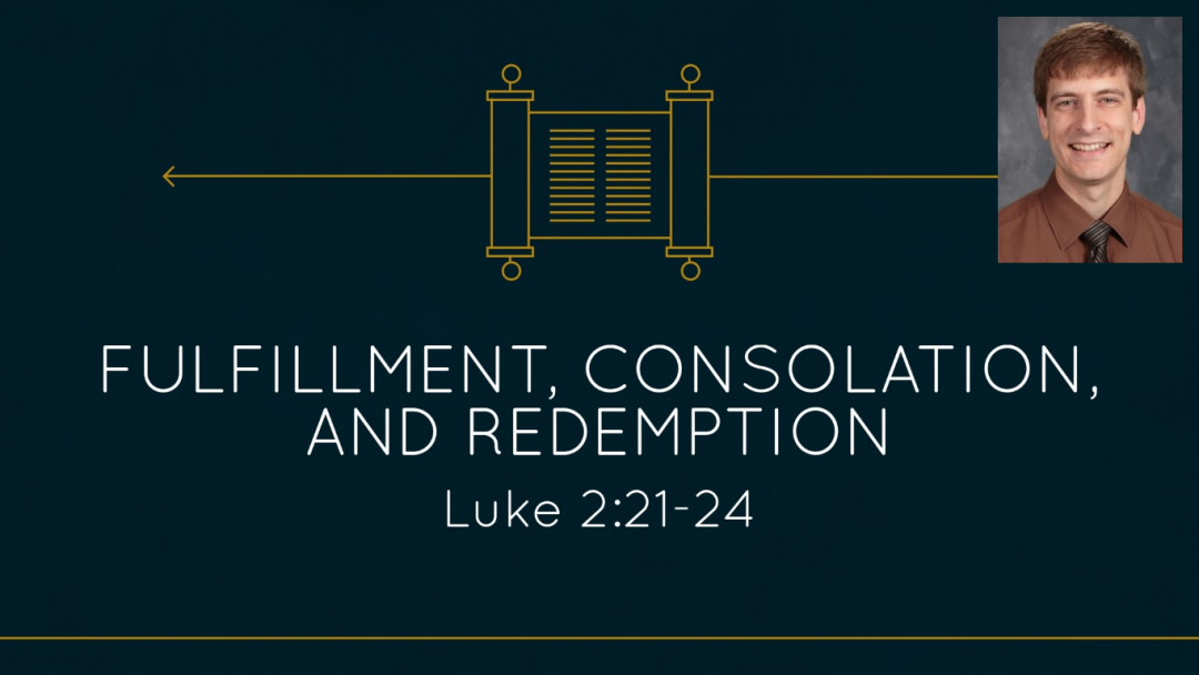 Fulfillment, Consolation, & Redemption