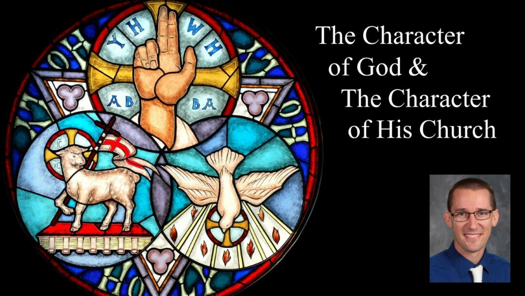 The Character of God & the Character of His Church
