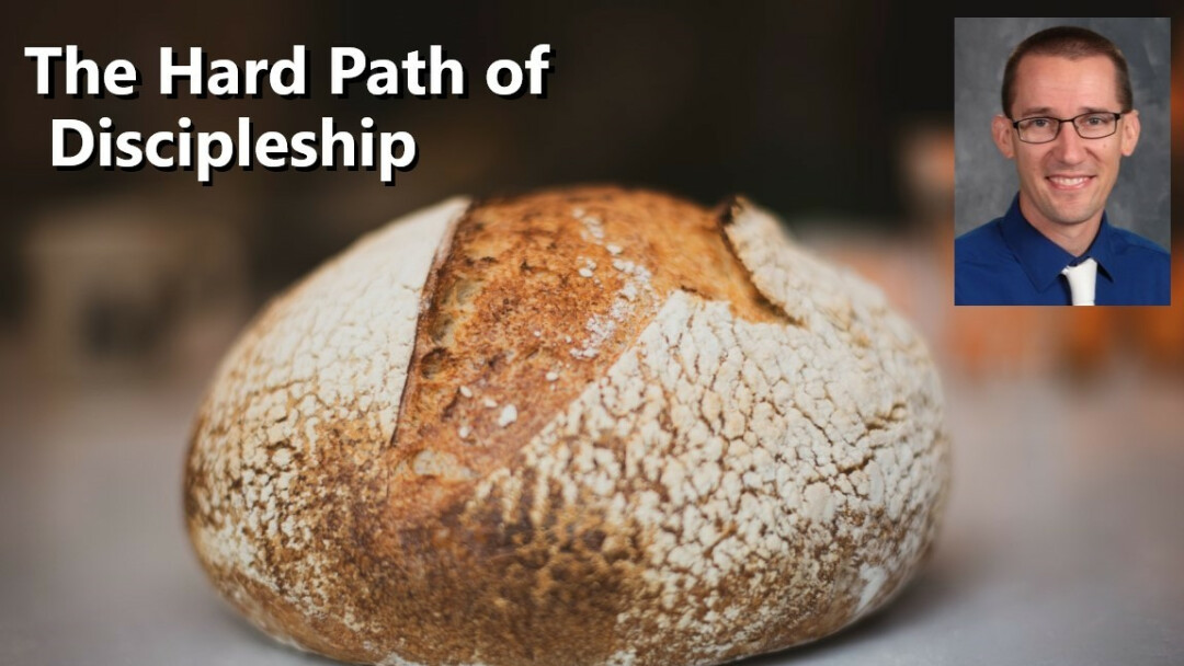The Hard Path of Discipleship