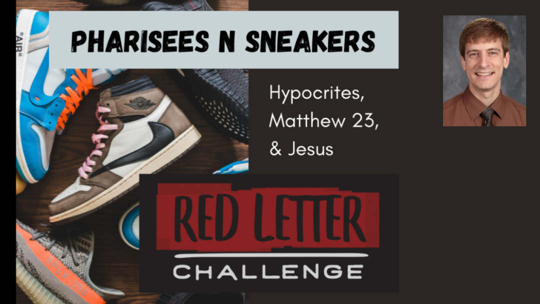 RLC Week 5 — Pharisees 'n Sneakers