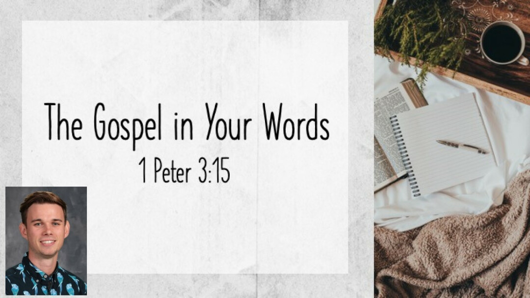 The Gospel in Your Words