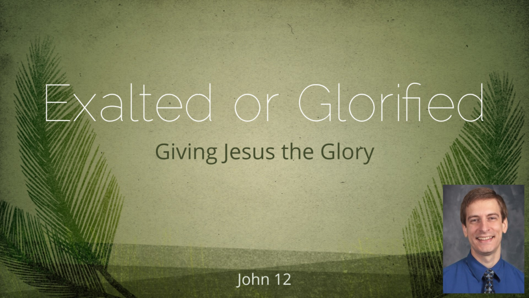Exalted or Glorified