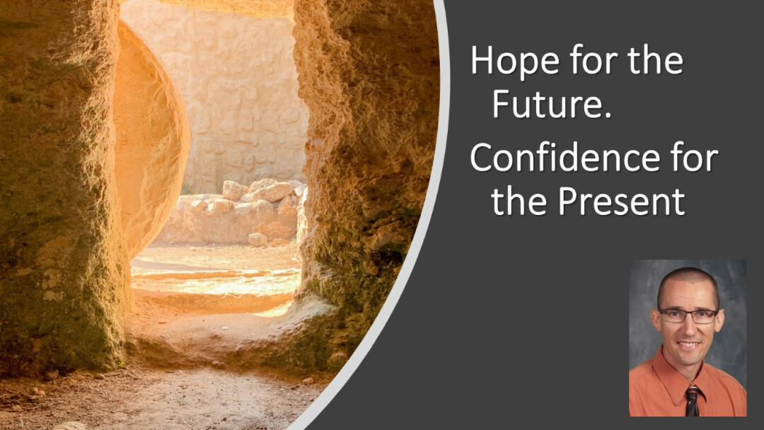 Hope for the Future. Confidence for the Present