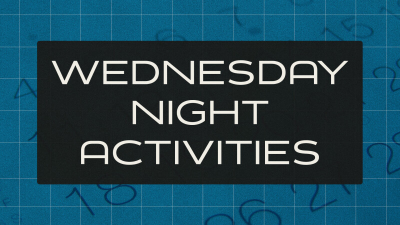 Wednesday Night Activities
