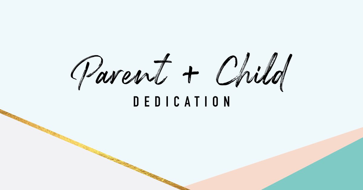 Parent Child Dedication Bear Valley Church