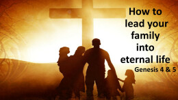 How to lead your family into eternal life