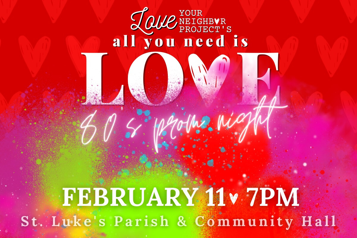 7PM Love Your Neighbor Project: 80's Prom Night