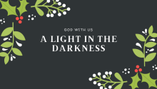 God With Us: A Light in the Darkness 7PM