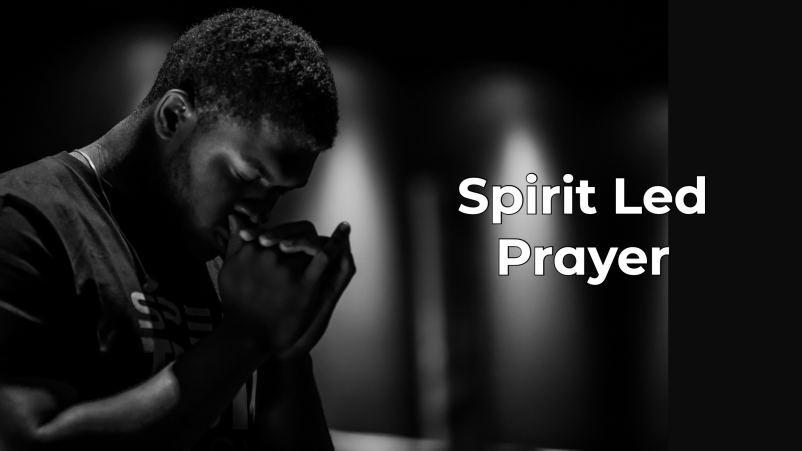 Spirit Led Prayer - The Decision to Pray