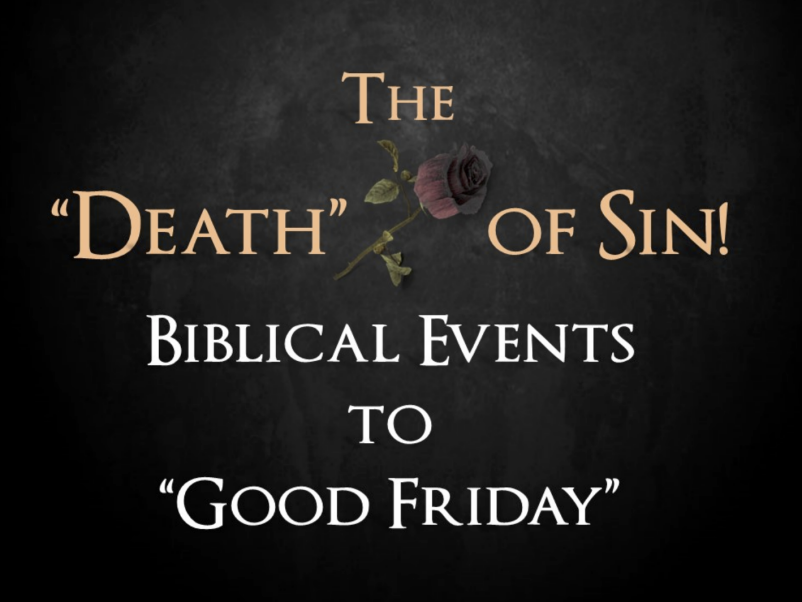 The Death of Sin- Biblical Events to Good Friday