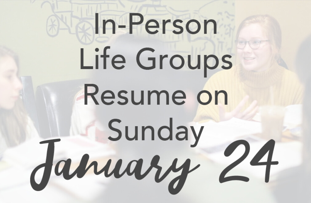 Life Groups Resume In-Person