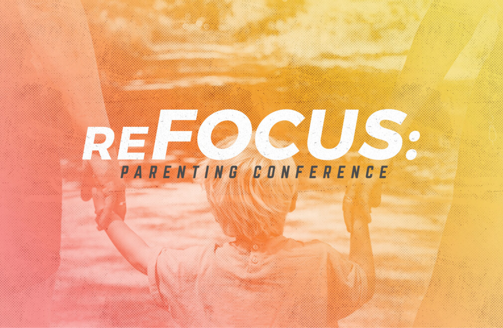 Refocus: Parenting Conference