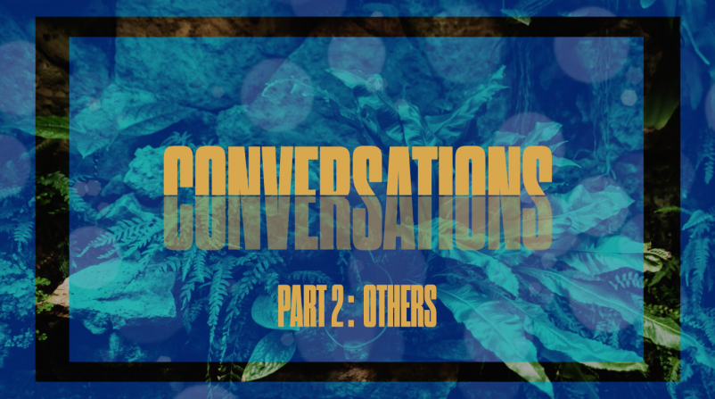 The Power of Words (Part 2) — Conversations With Others!