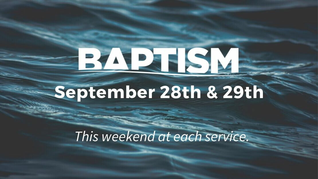 Baptism Weekend September 28th & 29th