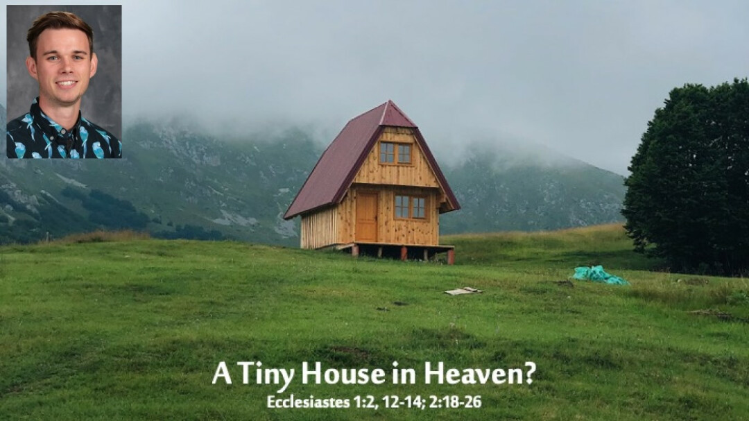 A Tiny House in Heaven?